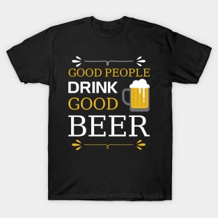 Good People Drink Good Beer T-Shirt